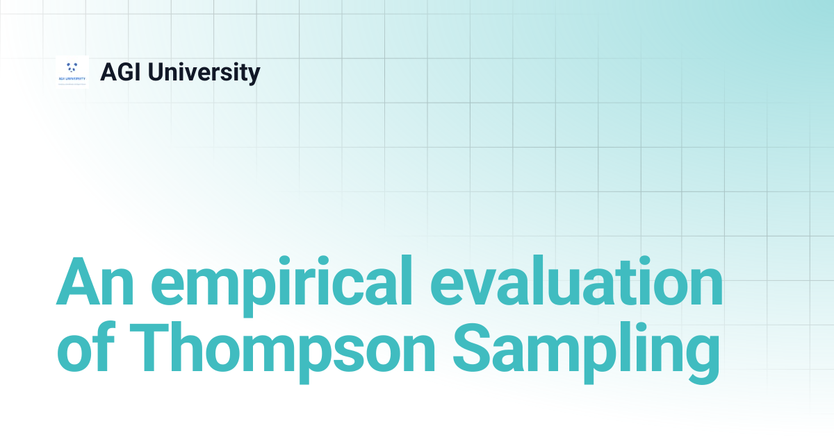 An empirical evaluation of Thompson Sampling | AGI University